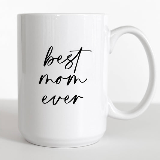 15oz Mother's Day Mug Best Mom Ever Coffee Mug