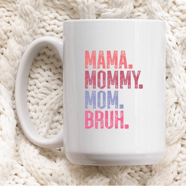 15oz Mother's Day Mugs Mama Mommy Mom Bruh Mug