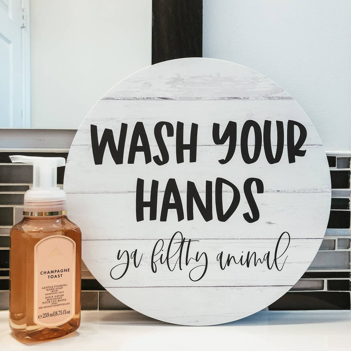 Wash Your Hands Ya Filthy Animal Wooden Sign